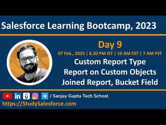 Day 9 | Salesforce Bootcamp 2023 | Report Type | Custom Object Report | Joined Report | Bucket Field