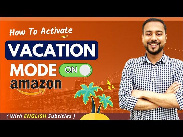 Amazon Seller Holiday Mode  Vacation Mode Amazon Seller Central Settings (FBA) (2024)