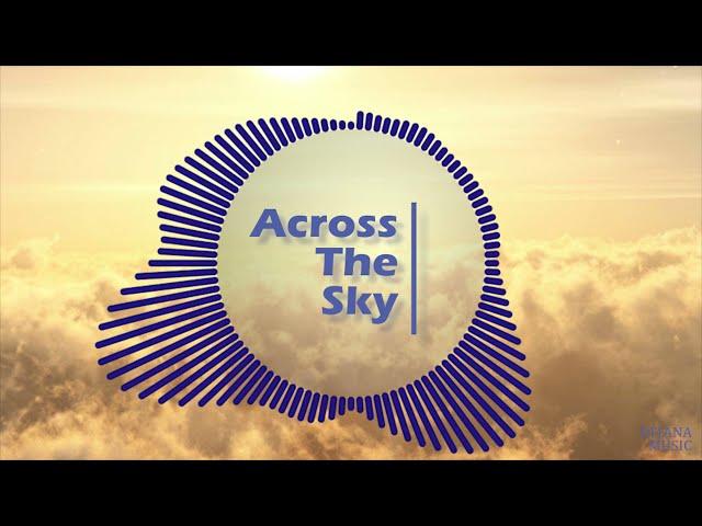 Across The Sky (Chill-Out Music)