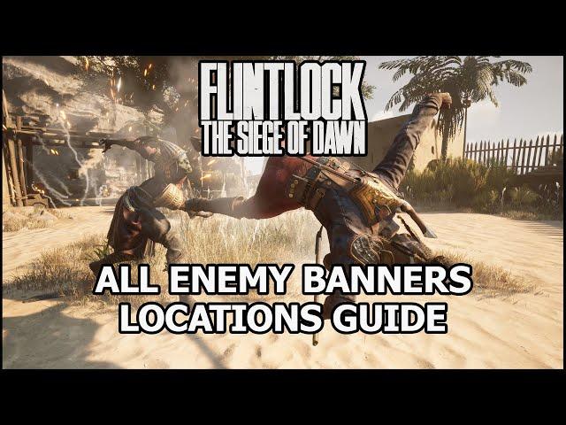 Flintlock: The Siege Of Dawn - All 30 Enemy Banners Locations - Red Flag Achievement & Trophy