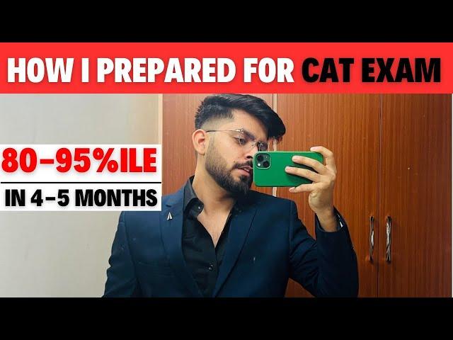 How I Prepared for CAT | CAT exam preparation in 4-5 Months 