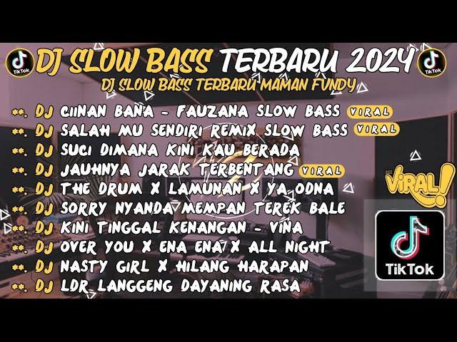 DJ SLOW BASS TERBARU 2024DJ CIINAN BANA - FAUZANADJ SALAH MU SENDIRI REMIX SLOW BASS VIRAL TIKTOK