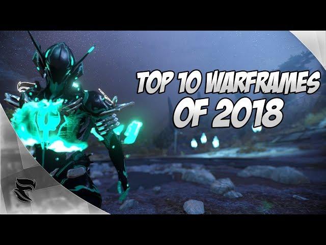 Warframe: Top 10 Warframes for 2018!