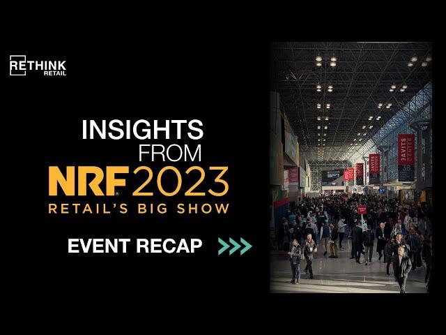 RETHINK Retail at National Retail Federation 2023: Event Recap