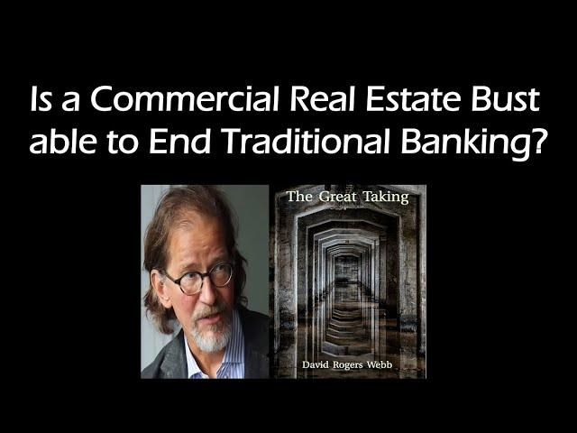 David Webb “The Great Taking” A look at CRE and Bank Failures between 2007 - 2012 versus today.