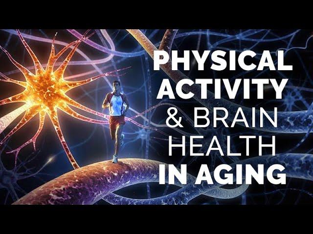 PHYSICAL ACTIVITY and BRAIN HEALTH in Aging