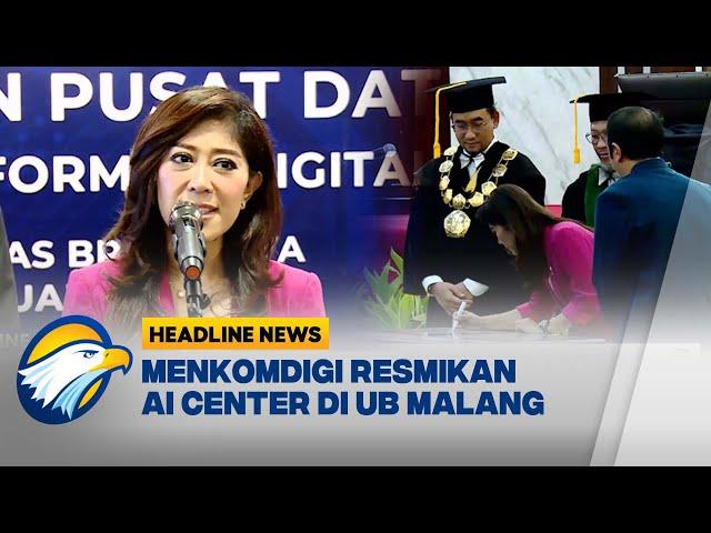 [HEADLINE NEWS, 05/01] Menkomdigi Meutya Hafid Resmikan AI Center di Universitas Brawijaya Malang