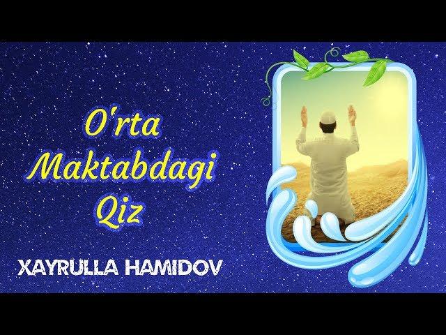 O'rta Maktabdagi Qiz | Xayrulla Hamidov