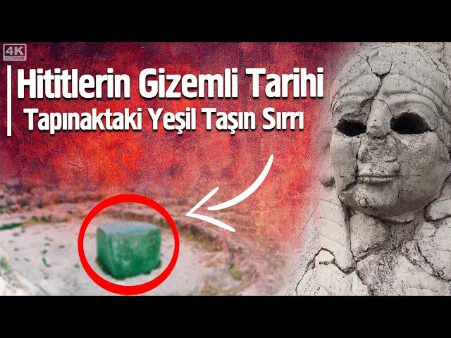 Hititlerin Gizemli Tarihi - Tapınaktaki Yeşil Taşın Sırrı | Fatih Atmaca