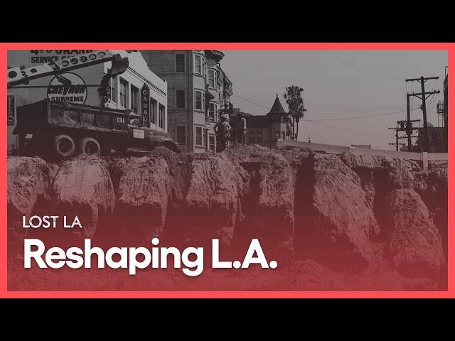 Reshaping L.A. | Lost LA | Season 1, Episode 3 | KCET