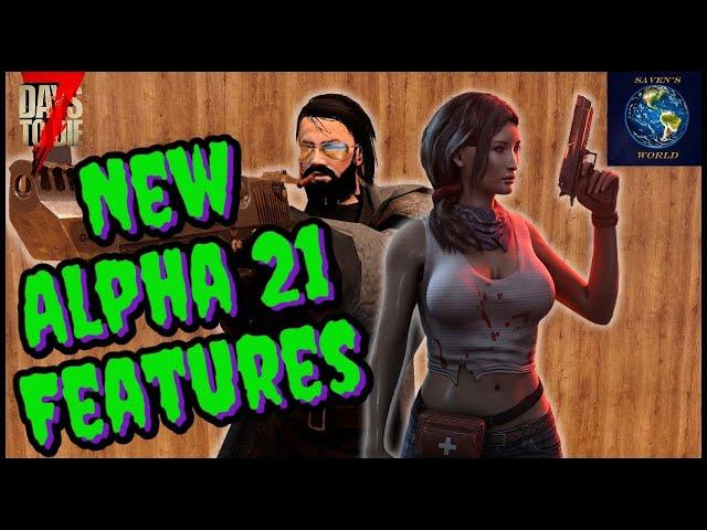 Alpha 21 NEW Features - 7 Days to Die (A21) Update News