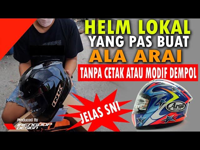 INI HELM LOKAL YANG PAS BUAT ALA ARAI TANPA DEMPUL TANPA CETAK CETAK | YANG PASTI SNI