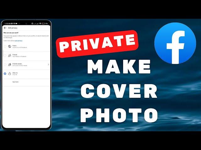 How To Make Your Cover Photos Private On Facebook