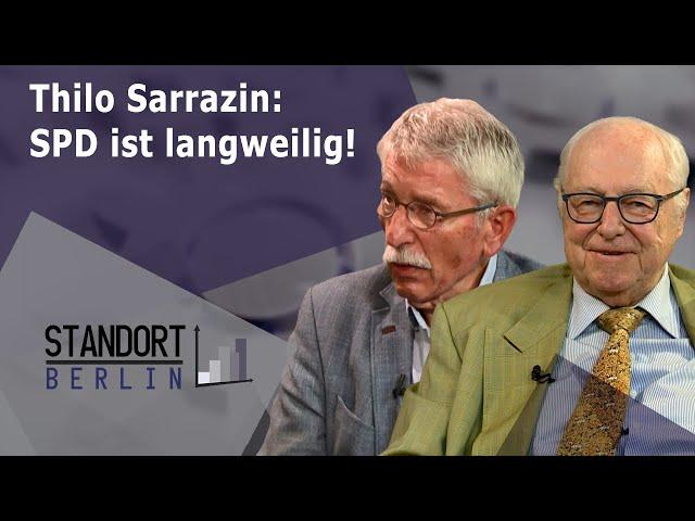 Standort Berlin - Thilo Sarrazin: SPD ist langweilig!