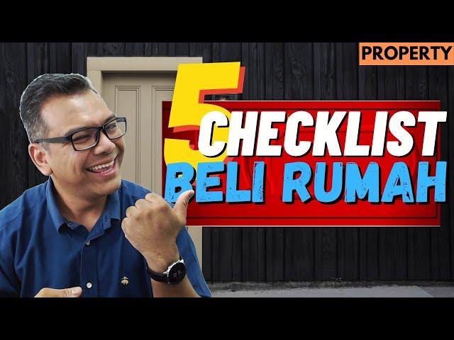 5 checklist sebelum BELI RUMAH [Property] Tak dapat jawab jangan beli