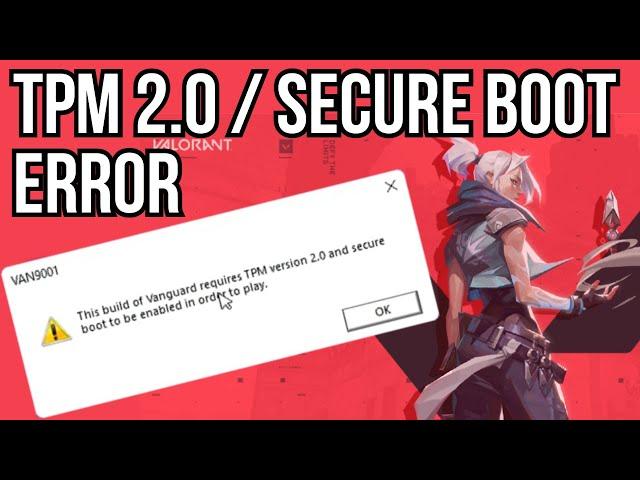 How to fix VALORANT TPM 2.0 - Secure Boot Error