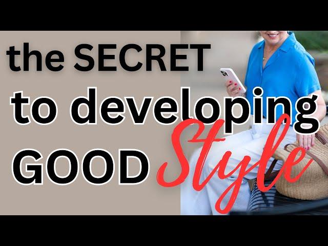 The Secret to Developing an Eye for Good Style