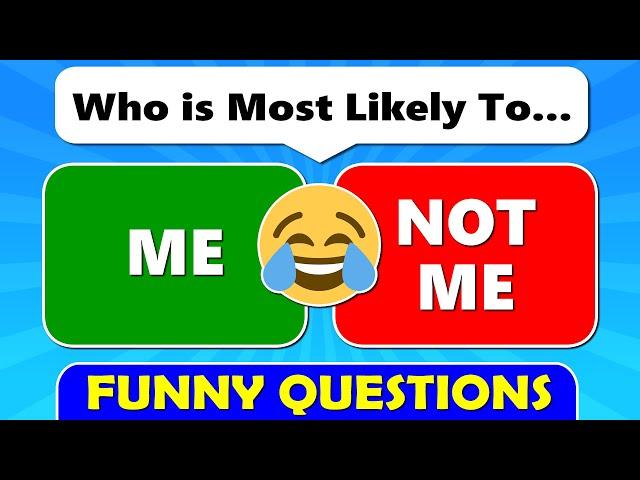 Who’s Most Likely To…? (FUNNY Question) 