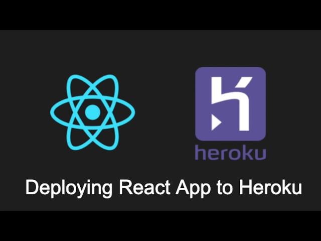 Simplest way to deploy a React App to Heroku