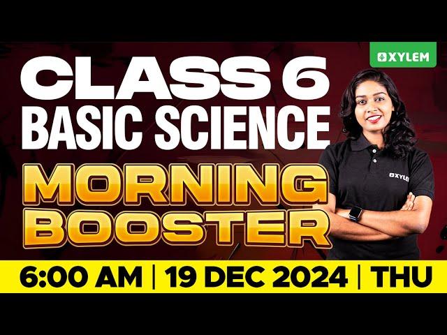 Class 6 Basic Science - Morning Booster - Christmas Exam Sure Questions | Xylem Class 6