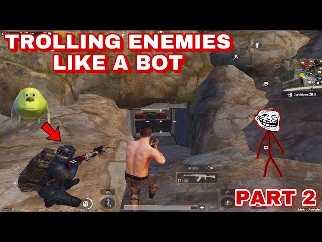 Metro Royale Trolling The Enemies Like a Bot PART  2 / PUBG METRO ROYALE CHAPTER 4