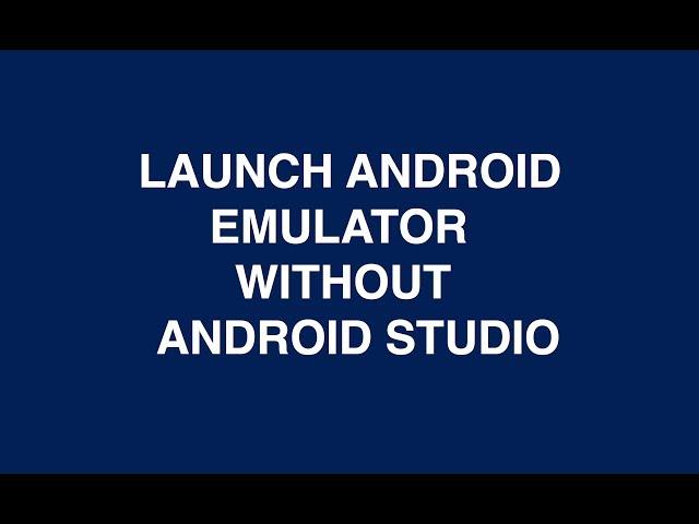 Launch Android AVD Emulator Without Android Studio / Eclipse Mac