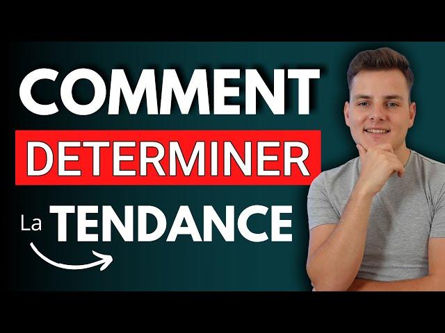 COMMENT DÉTERMINER LA TENDANCE EN TRADING ? (Débutant)