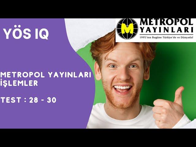 YÖS IQ | METROPOL YAYINLARI | İŞLEMLER KONU ANLATIMI | SORU ÇÖZÜMÜ | TEST  28 - 30 | (2024)