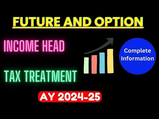 F&O Income Tax Rules AY 2024-25 II Future and Options Tax Treatment II ITR Filing II