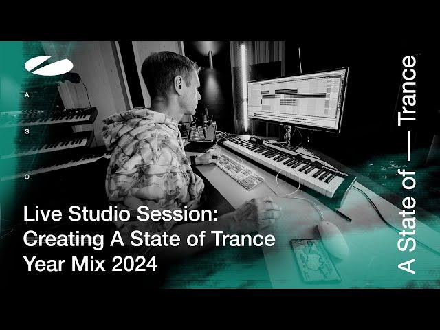 Armin van Buuren Live Studio Session: Creating 'A State Of Trance Year Mix 2024' 