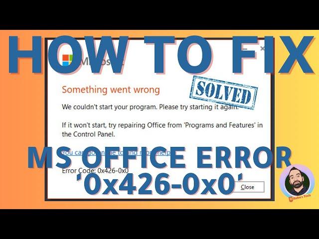 How to Fix MS Office startup Error 0x426-0x0 | Something went wrong Couldn't start your program