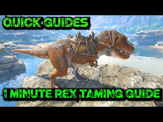 Ark Quick Guides - Rex - The 1 Minute Taming Guide!