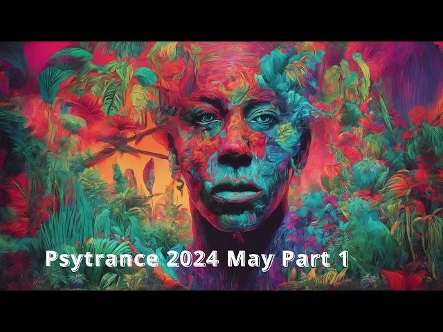 Best Of Psytrance Music Mix 2024 May Part 1