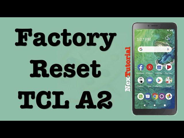 How to Factory Reset TCL A2 | Hard Reset TCL A2 Tracfone | NexTutorial