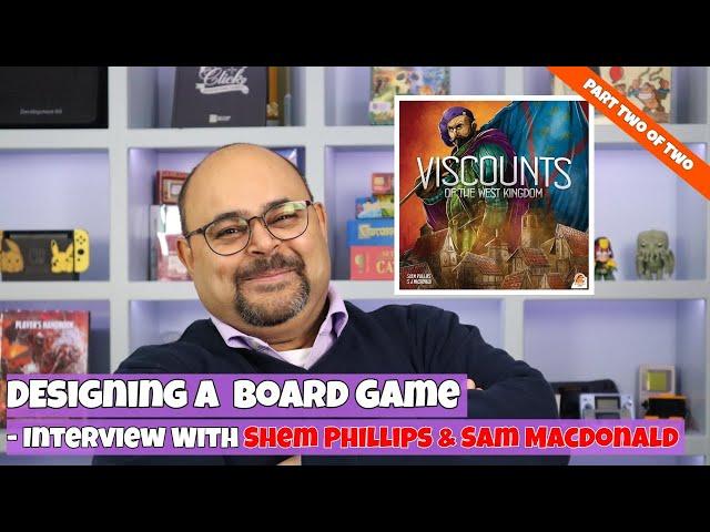 Board Game Designer Interview : The ABC's of Design with Shem Phillips and Sam Macdonald - pt. 2