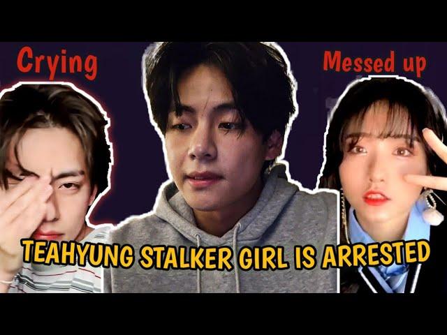 Taehyung stalker girl arrested!! whole drama explanation  what happened exactly ? #taehyung