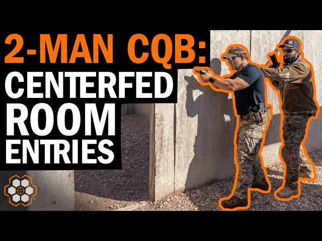 2-Man CQB: Centerfed Room Entries with Spec Ops Vets Dorr and "Dutch"