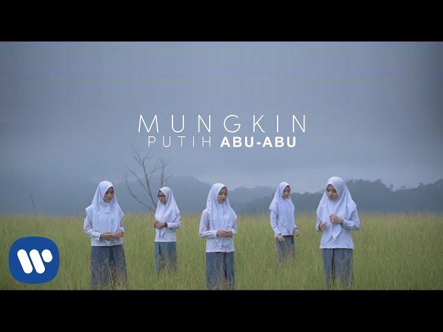 Putih Abu-Abu - Mungkin [Official Music Video]