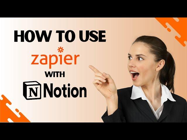 How to Use Zapier with Notion - Zapier Notion Integration (Complete Guide)