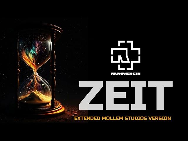 Rammstein - Zeit (Extended Mollem Studios Version)