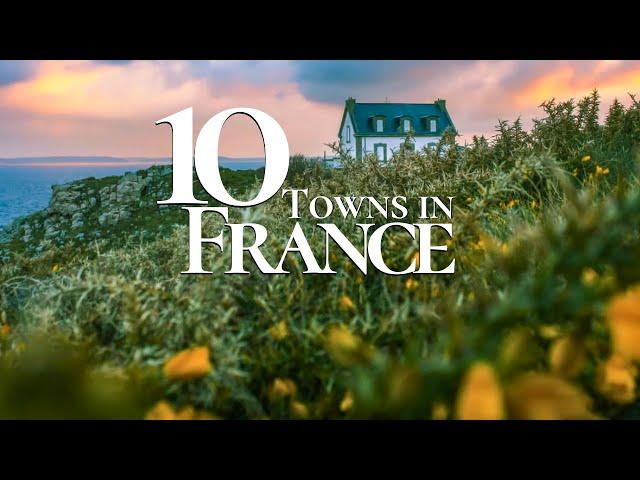 10 Most Beautiful Towns to Visit in France   | France Travel 2024
