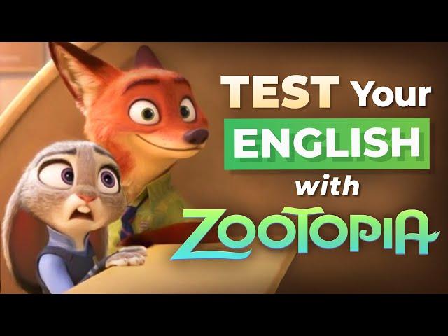 What Level is Your English? — TEST with ZOOTOPIA