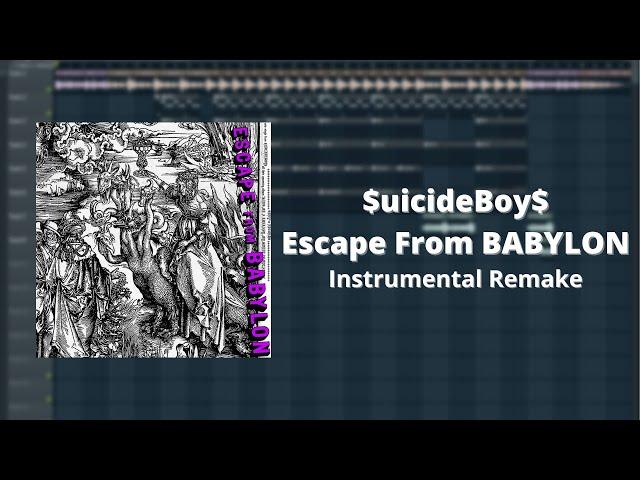 $uicideBoy$ - Escape From BABYLON FL Studio Instrumental Remake (reprod. by iBlazeManz)