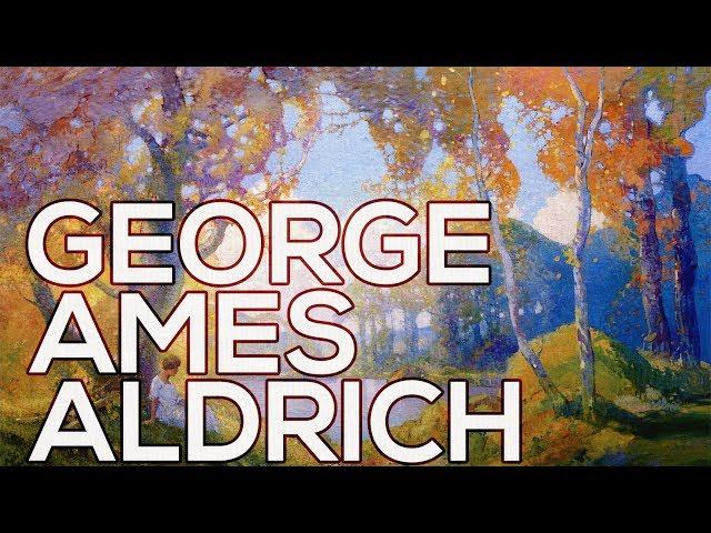 George Ames Aldrich: A collection of 88 paintings (HD)