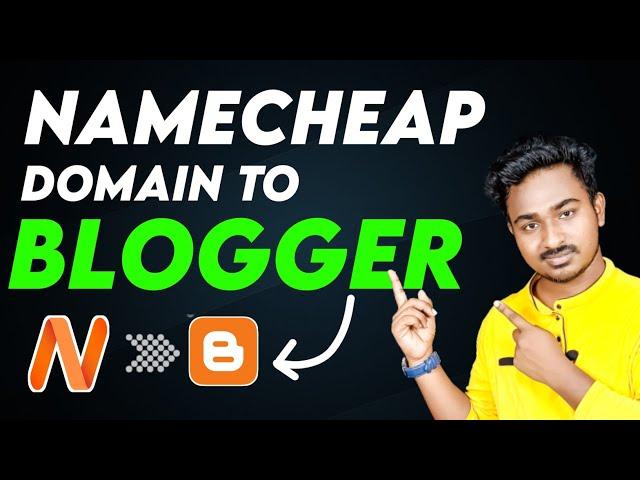 How to Connect Namecheap Domain to Blogger