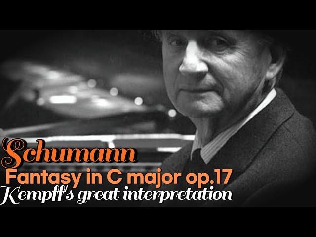 Schumann Fantasy in C major op.17.  Kempff's outstanding interpretation