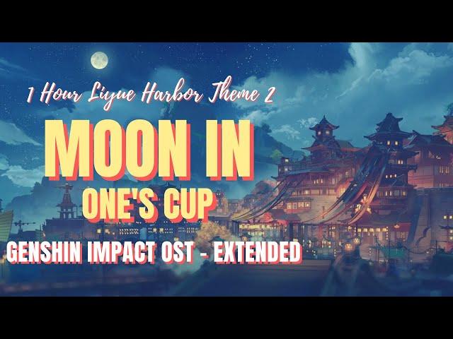 1 Hour Relaxing Liyue Harbor Theme 2 - Moon in One's Cup  - Genshin Impact OST