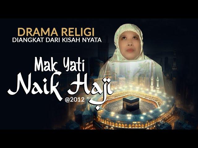 MAK YATI NAIK HAJI #filmreligi #dramakeluarga #ftv #filmtelevisi