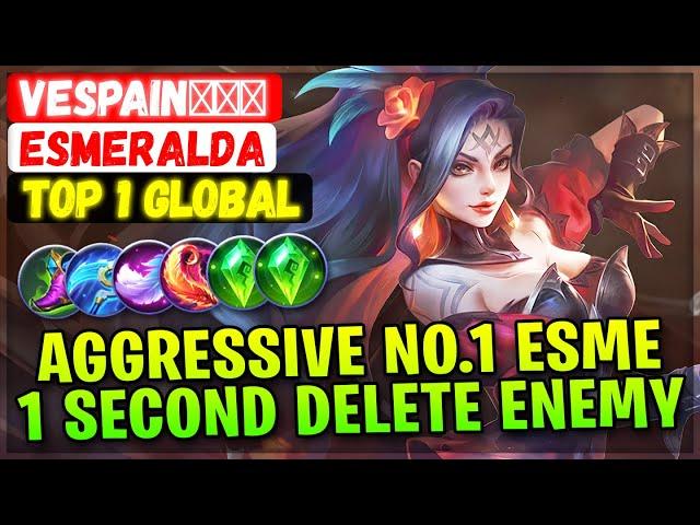 Aggressive No.1 Esme, 1 Second Delete Enemy [ Top 1 Global Esmeralda ] Vespainㅤㅤㅤ - Mobile Legends