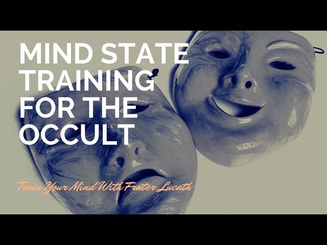 Mind State Training For The Occult | Train Your Mind To Be A Better Magickian | Improve Occult Skill